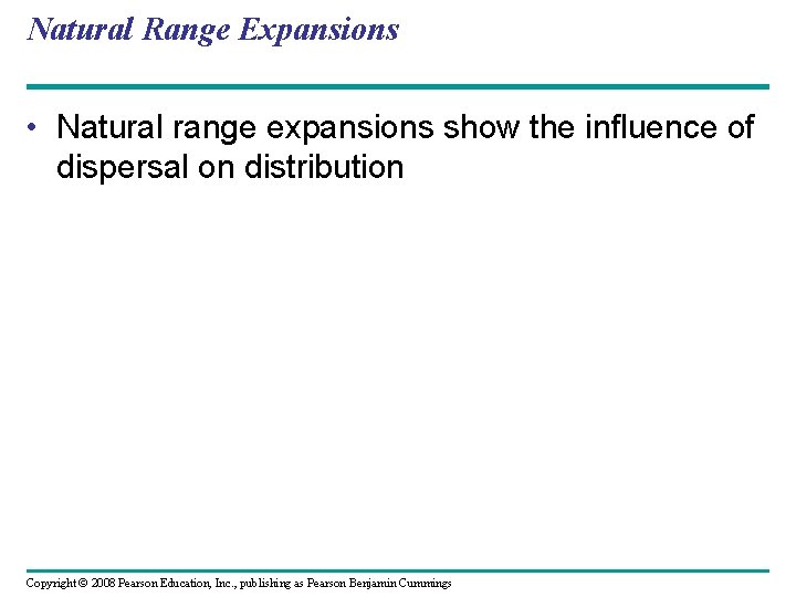 Natural Range Expansions • Natural range expansions show the influence of dispersal on distribution