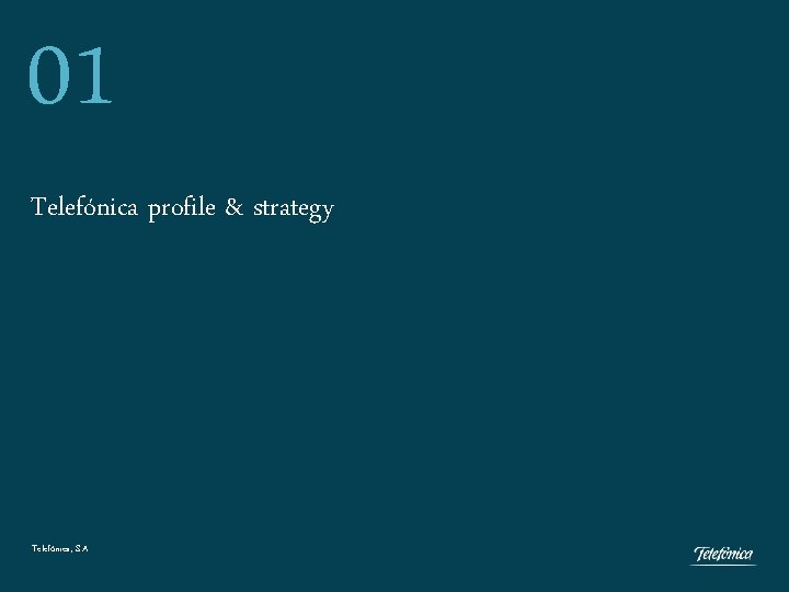 01 Telefónica profile & strategy Telefónica, S. A. Climate Change Office Telefónica, S. A.
