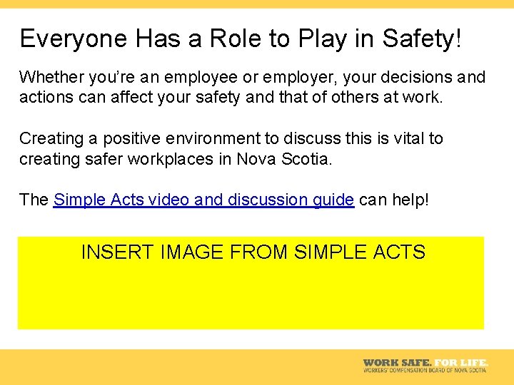 Everyone Has a Role to Play in Safety! Whether you’re an employee or employer,