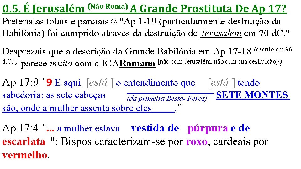 0. 5. É Jerusalém (Não Roma) A Grande Prostituta De Ap 17? Preteristas totais