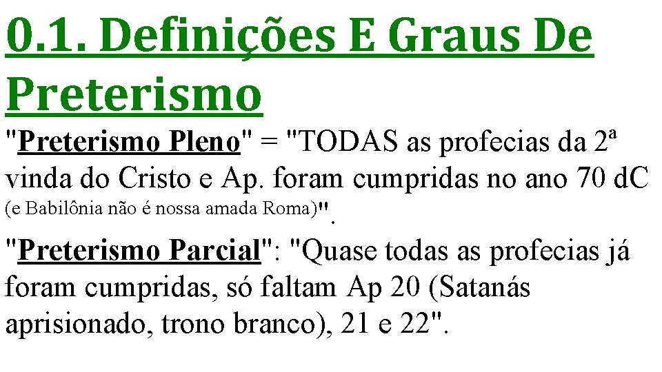 0. 1. Definições E Graus De Preterismo "Preterismo Pleno" = "TODAS as profecias da