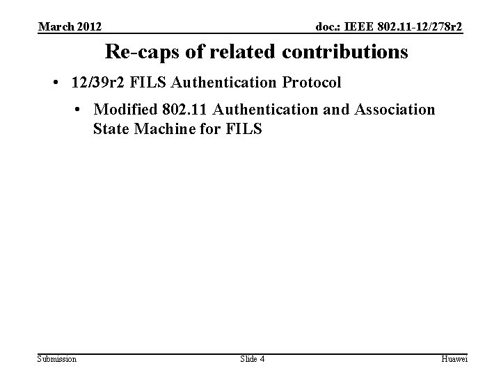 March 2012 doc. : IEEE 802. 11 -12/278 r 2 Re-caps of related contributions