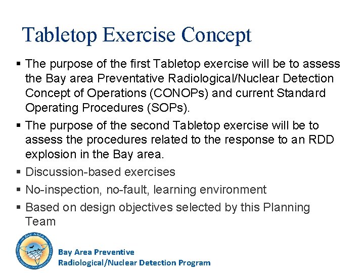 Tabletop Exercise Concept § The purpose of the first Tabletop exercise will be to