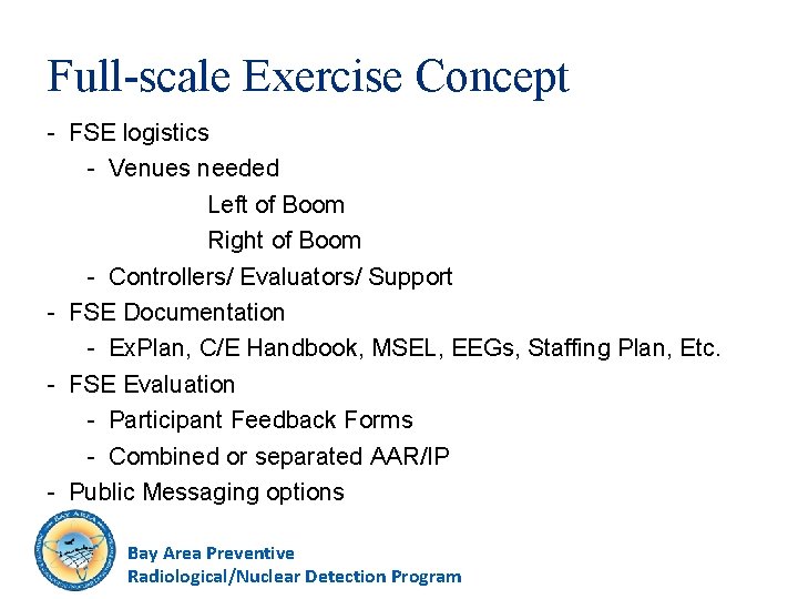 Full-scale Exercise Concept - FSE logistics - Venues needed Left of Boom Right of