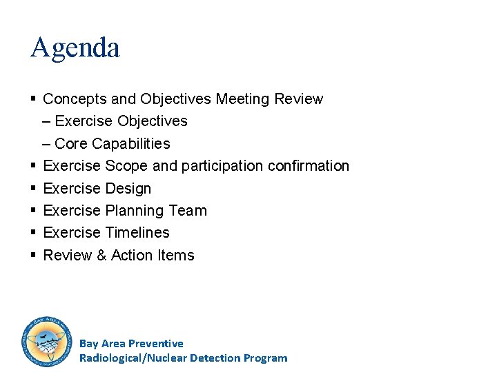 Agenda § Concepts and Objectives Meeting Review – Exercise Objectives – Core Capabilities §
