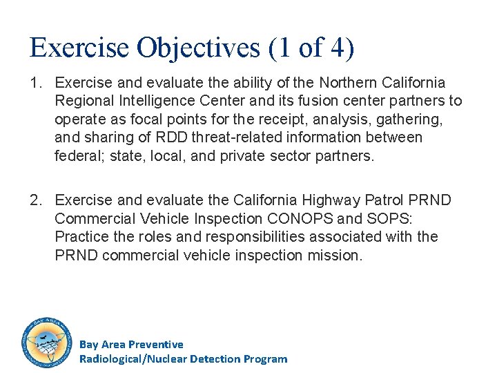 Exercise Objectives (1 of 4) 1. Exercise and evaluate the ability of the Northern