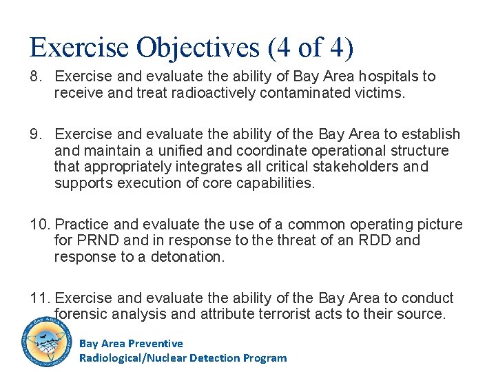 Exercise Objectives (4 of 4) 8. Exercise and evaluate the ability of Bay Area