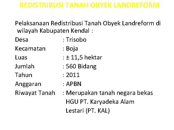 REDISTRIBUSI TANAH OBYEK LANDREFORM Pelaksanaan Redistribusi Tanah Obyek Landreform di wilayah Kabupaten Kendal :