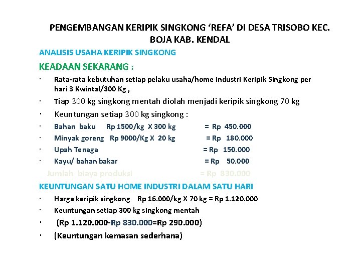 PENGEMBANGAN KERIPIK SINGKONG ‘REFA’ DI DESA TRISOBO KEC. BOJA KAB. KENDAL ANALISIS USAHA KERIPIK