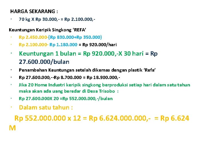 HARGA SEKARANG : 70 kg X Rp 30. 000, - = Rp 2. 100.