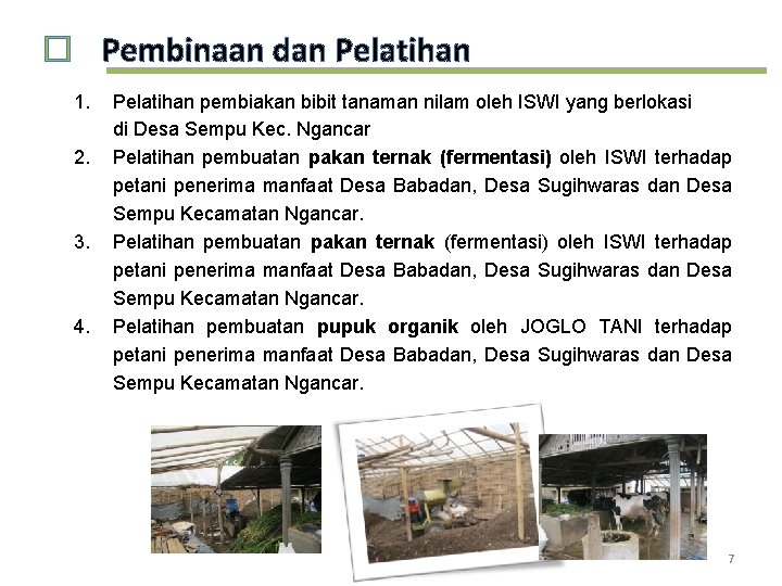 � Pembinaan dan Pelatihan 1. 2. 3. 4. Pelatihan pembiakan bibit tanaman nilam oleh