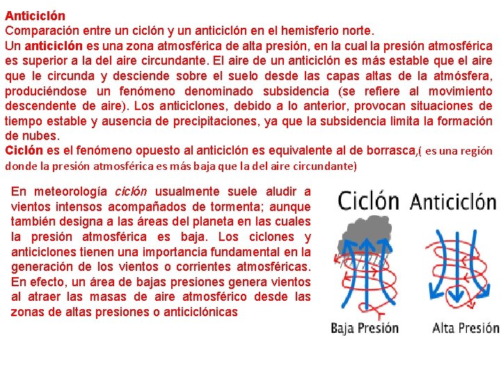 Anticiclón Comparación entre un ciclón y un anticiclón en el hemisferio norte. Un anticiclón