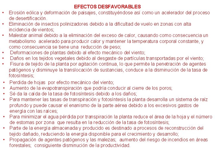  • • • • EFECTOS DESFAVORABLES Erosión eólica y deformación de paisajes, constituyéndose