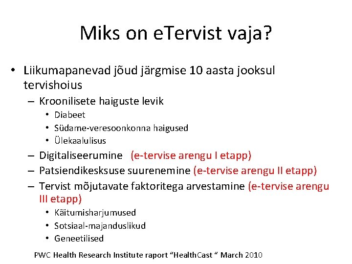 Miks on e. Tervist vaja? • Liikumapanevad jõud järgmise 10 aasta jooksul tervishoius –