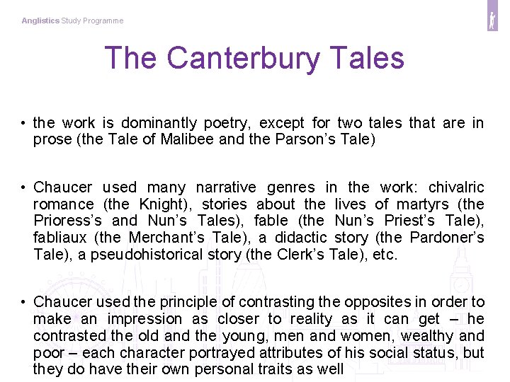 Anglistics Study Programme The Canterbury Tales • the work is dominantly poetry, except for