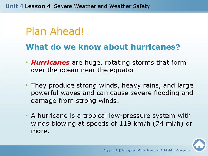 Unit 4 Lesson 4 Severe Weather and Weather Safety Plan Ahead! What do we