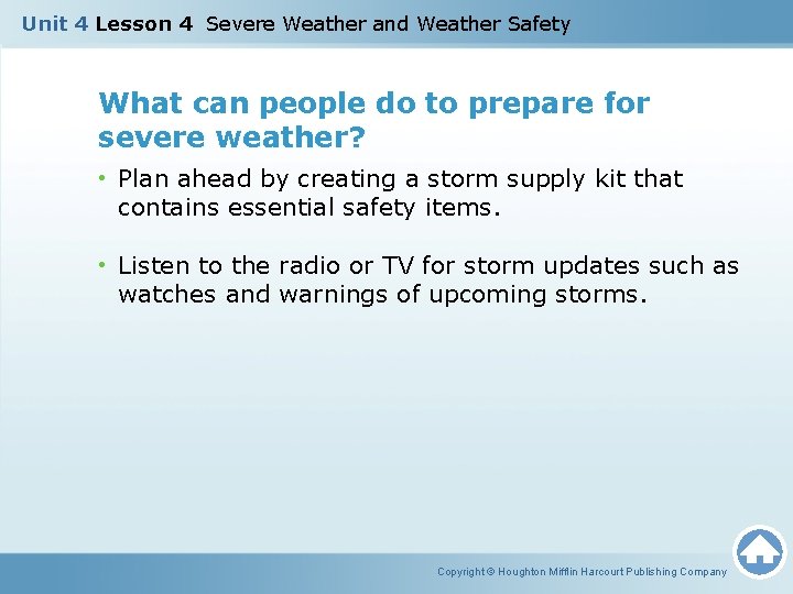 Unit 4 Lesson 4 Severe Weather and Weather Safety What can people do to