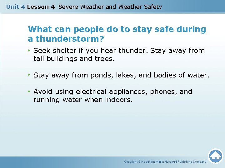 Unit 4 Lesson 4 Severe Weather and Weather Safety What can people do to