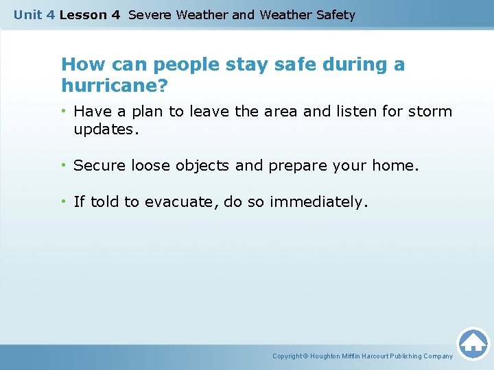 Unit 4 Lesson 4 Severe Weather and Weather Safety How can people stay safe