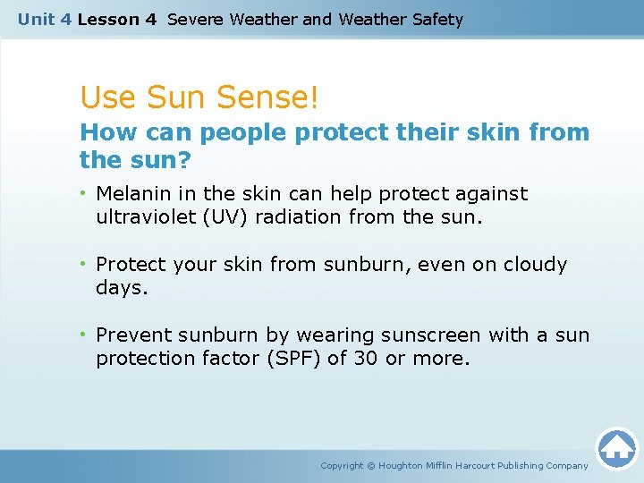 Unit 4 Lesson 4 Severe Weather and Weather Safety Use Sun Sense! How can