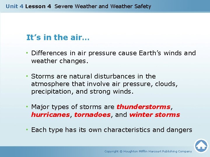 Unit 4 Lesson 4 Severe Weather and Weather Safety It’s in the air… •