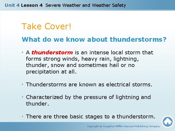 Unit 4 Lesson 4 Severe Weather and Weather Safety Take Cover! What do we