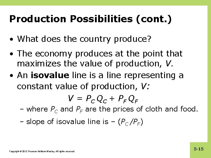 Production Possibilities (cont. ) • What does the country produce? • The economy produces
