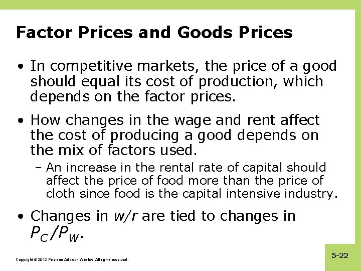 Factor Prices and Goods Prices • In competitive markets, the price of a good