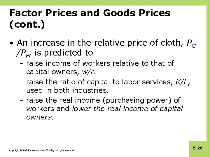 Factor Prices and Goods Prices (cont. ) • An increase in the relative price