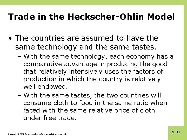 Trade in the Heckscher-Ohlin Model • The countries are assumed to have the same