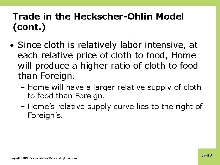 Trade in the Heckscher-Ohlin Model (cont. ) • Since cloth is relatively labor intensive,