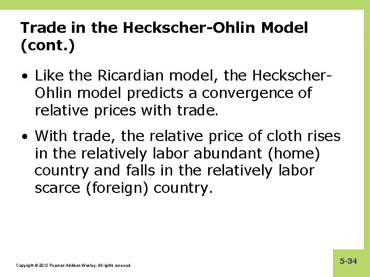 Trade in the Heckscher-Ohlin Model (cont. ) • Like the Ricardian model, the Heckscher.