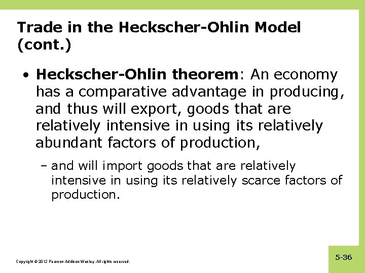 Trade in the Heckscher-Ohlin Model (cont. ) • Heckscher-Ohlin theorem: An economy has a