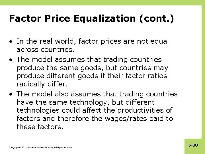 Factor Price Equalization (cont. ) • In the real world, factor prices are not