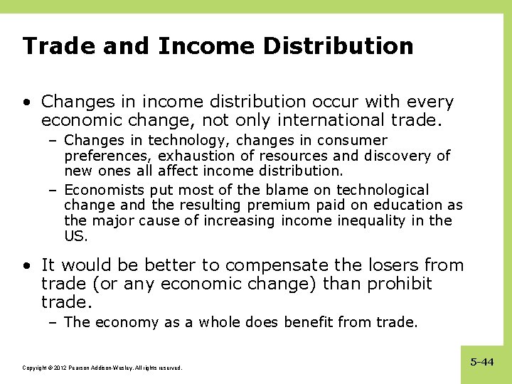 Trade and Income Distribution • Changes in income distribution occur with every economic change,