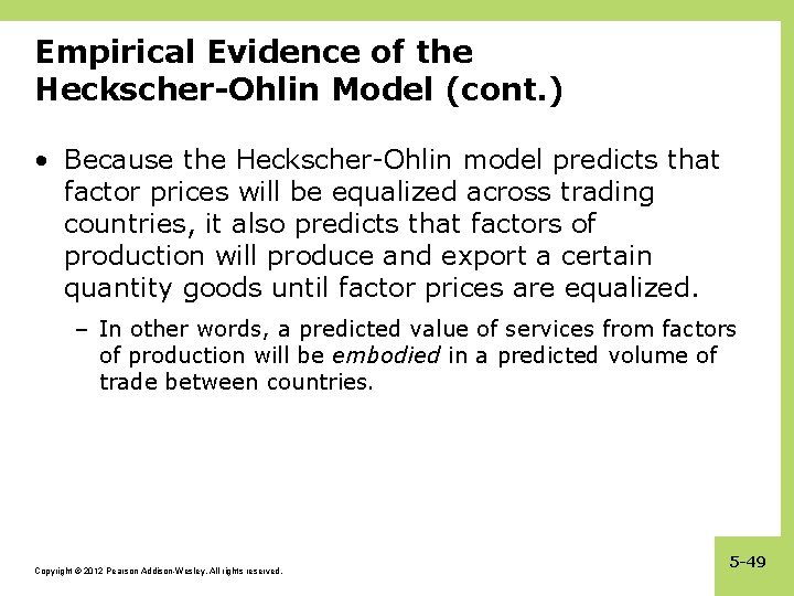 Empirical Evidence of the Heckscher-Ohlin Model (cont. ) • Because the Heckscher-Ohlin model predicts