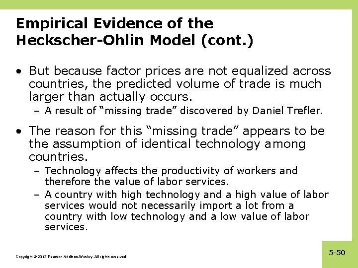 Empirical Evidence of the Heckscher-Ohlin Model (cont. ) • But because factor prices are