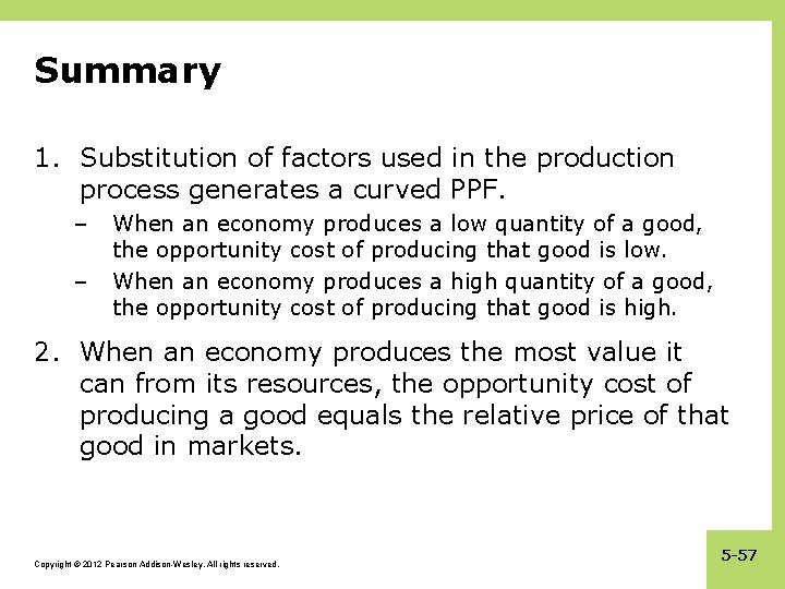 Summary 1. Substitution of factors used in the production process generates a curved PPF.