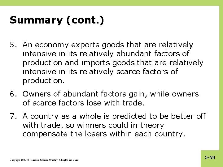 Summary (cont. ) 5. An economy exports goods that are relatively intensive in its