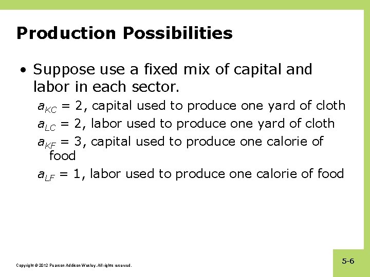 Production Possibilities • Suppose use a fixed mix of capital and labor in each