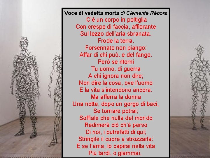 Voce di vedetta morta di Clemente Rèbora C’è un corpo in poltiglia Con crespe