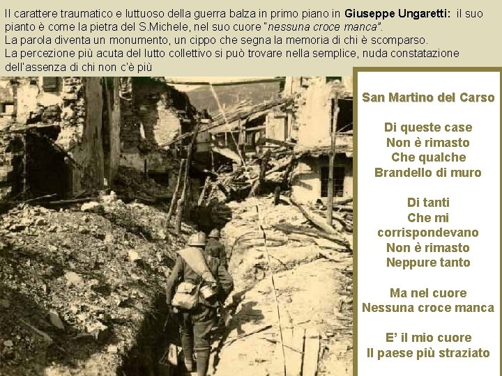 Il carattere traumatico e luttuoso della guerra balza in primo piano in Giuseppe Ungaretti: