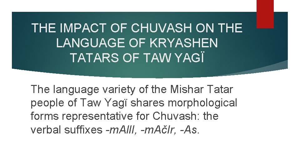 THE IMPACT OF CHUVASH ON THE LANGUAGE OF KRYASHEN TATARS OF TAW YAGÏ The