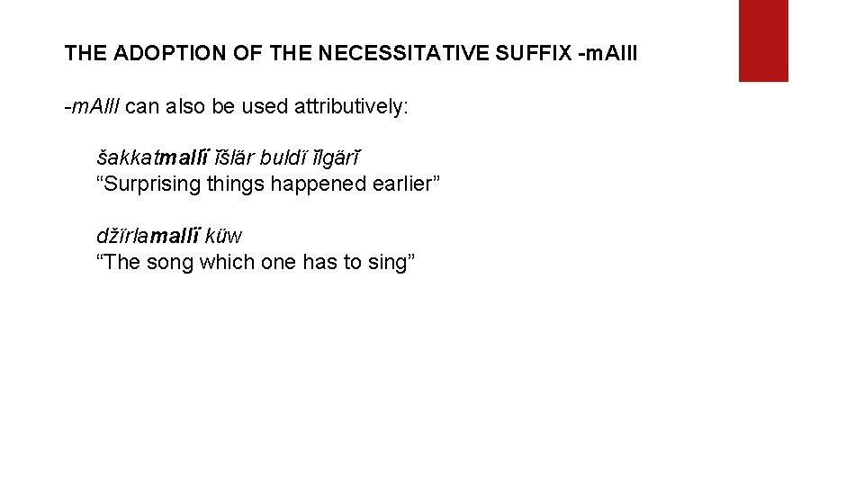 THE ADOPTION OF THE NECESSITATIVE SUFFIX -m. All. I can also be used attributively: