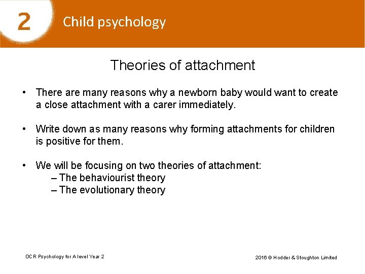 Child psychology Theories of attachment • There are many reasons why a newborn baby