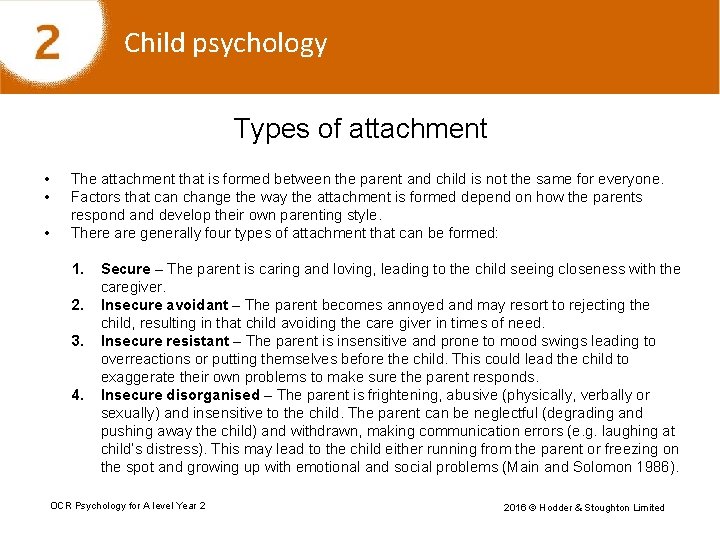 Child psychology Types of attachment • • • The attachment that is formed between