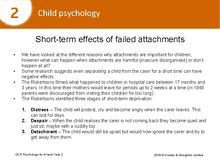 Child psychology Short-term effects of failed attachments • • We have looked at the
