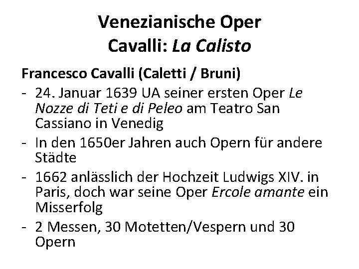 Venezianische Oper Cavalli: La Calisto Francesco Cavalli (Caletti / Bruni) - 24. Januar 1639