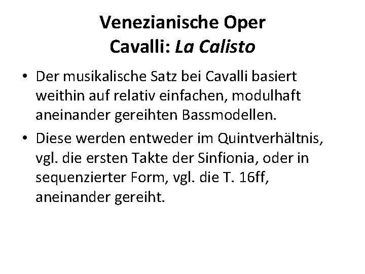 Venezianische Oper Cavalli: La Calisto • Der musikalische Satz bei Cavalli basiert weithin auf