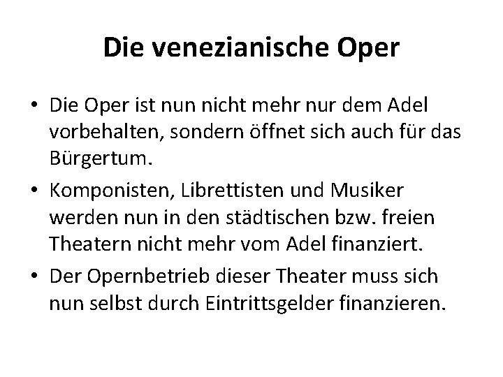 Die venezianische Oper • Die Oper ist nun nicht mehr nur dem Adel vorbehalten,